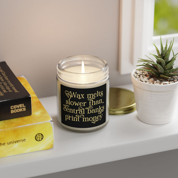 "Wax melts slower than central banks print money" Scented Candle