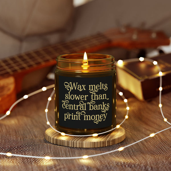"Wax melts slower than central banks print money" Scented Candle