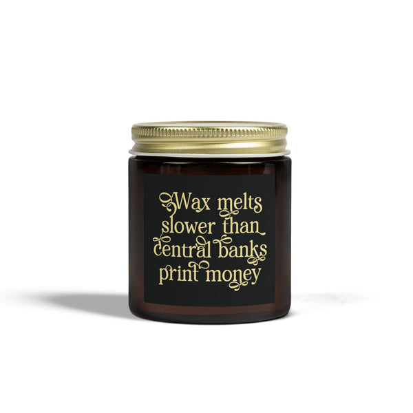 "Wax melts slower than central banks print money" Scented Candle