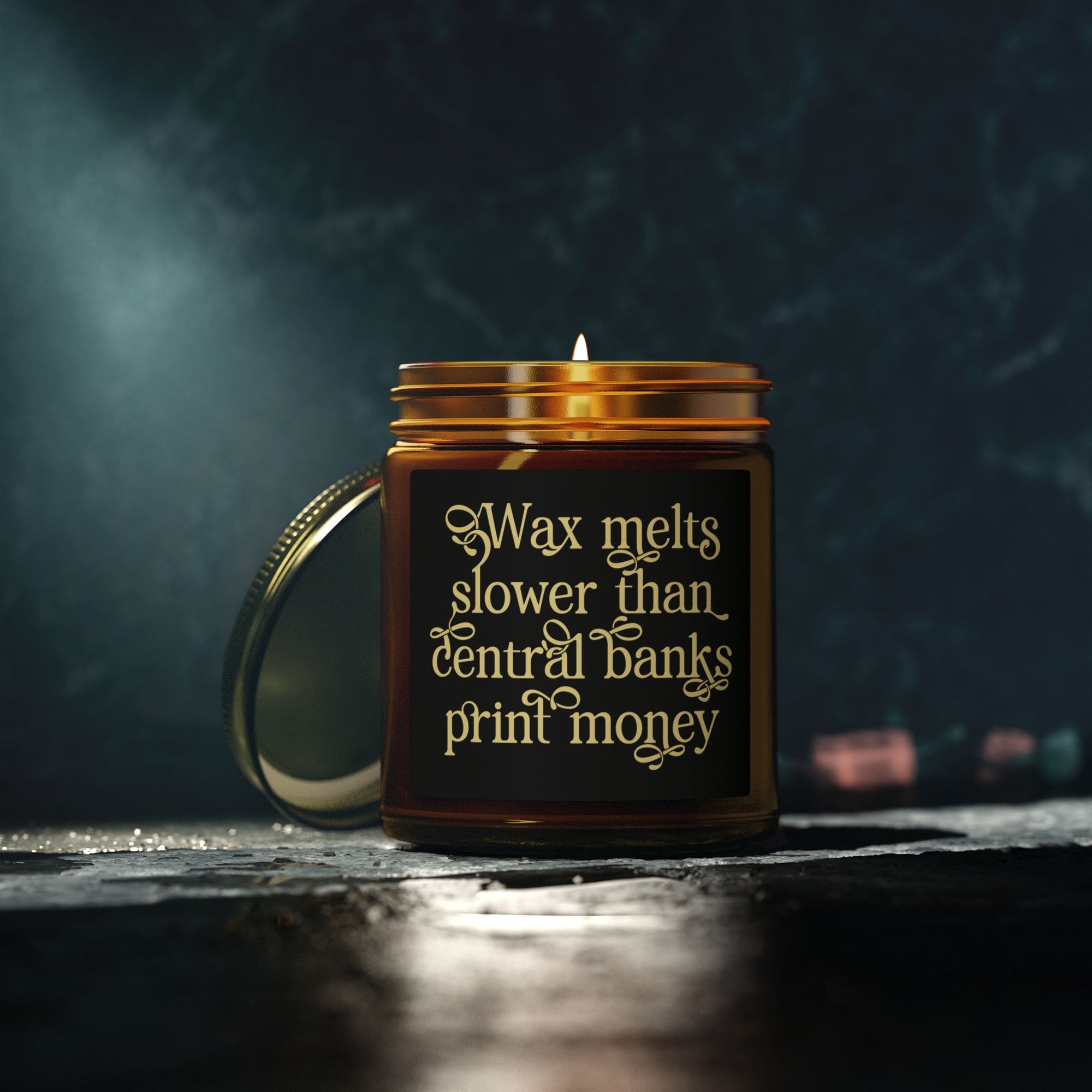 "Wax melts slower than central banks print money" Scented Candle