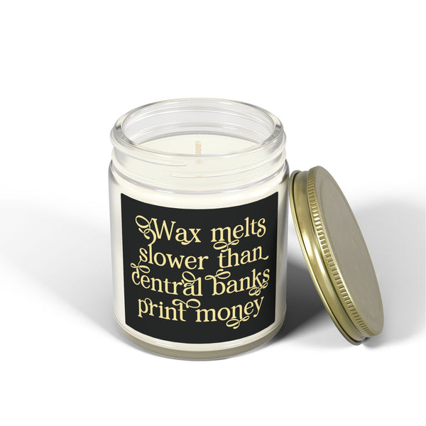 "Wax melts slower than central banks print money" Scented Candle