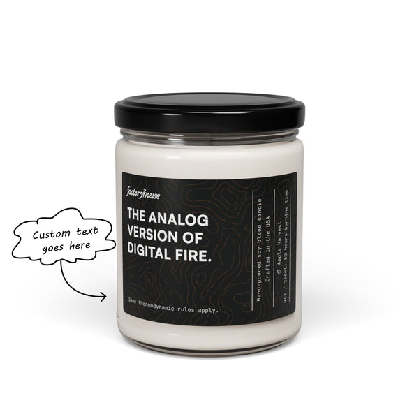 "The Analog Version of Digital Fire" Candle